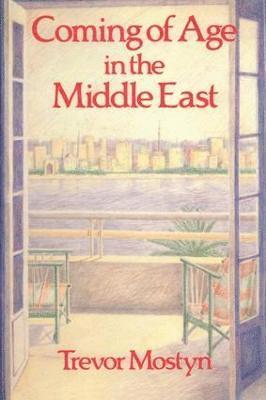 Trevor Mostyn - Coming Of Age In The Middle East, Häftad