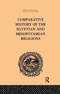 Comparative History of the Egyptian and Mesopotamian Religions 1