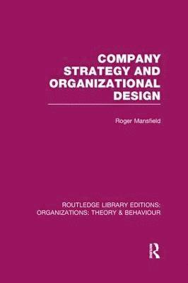 Company Strategy and Organizational Design (RLE: Organizations) 1