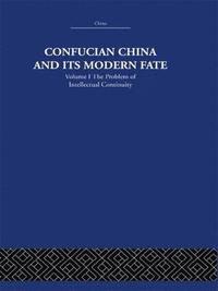 bokomslag Confucian China and its Modern Fate