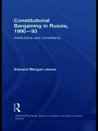 Constitutional Bargaining in Russia, 1990-93