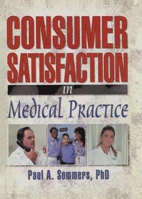 bokomslag Consumer Satisfaction in Medical Practice