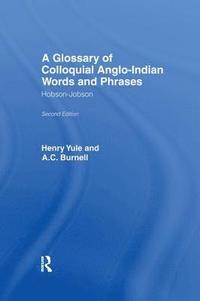 bokomslag A Glossary of Colloquial Anglo-Indian Words And Phrases