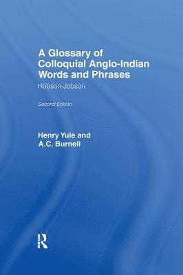 bokomslag Glossary of Colloquial Anglo-Indian Words And Phrases