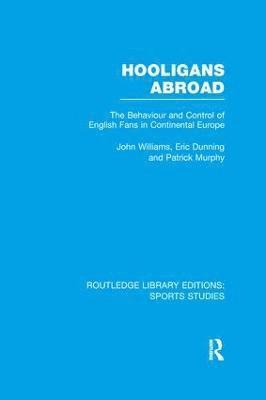 Hooligans Abroad (RLE Sports Studies) 1
