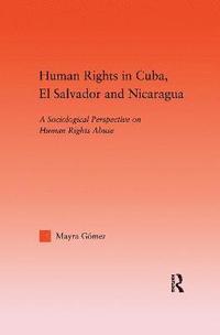 bokomslag Human Rights in Cuba, El Salvador and Nicaragua