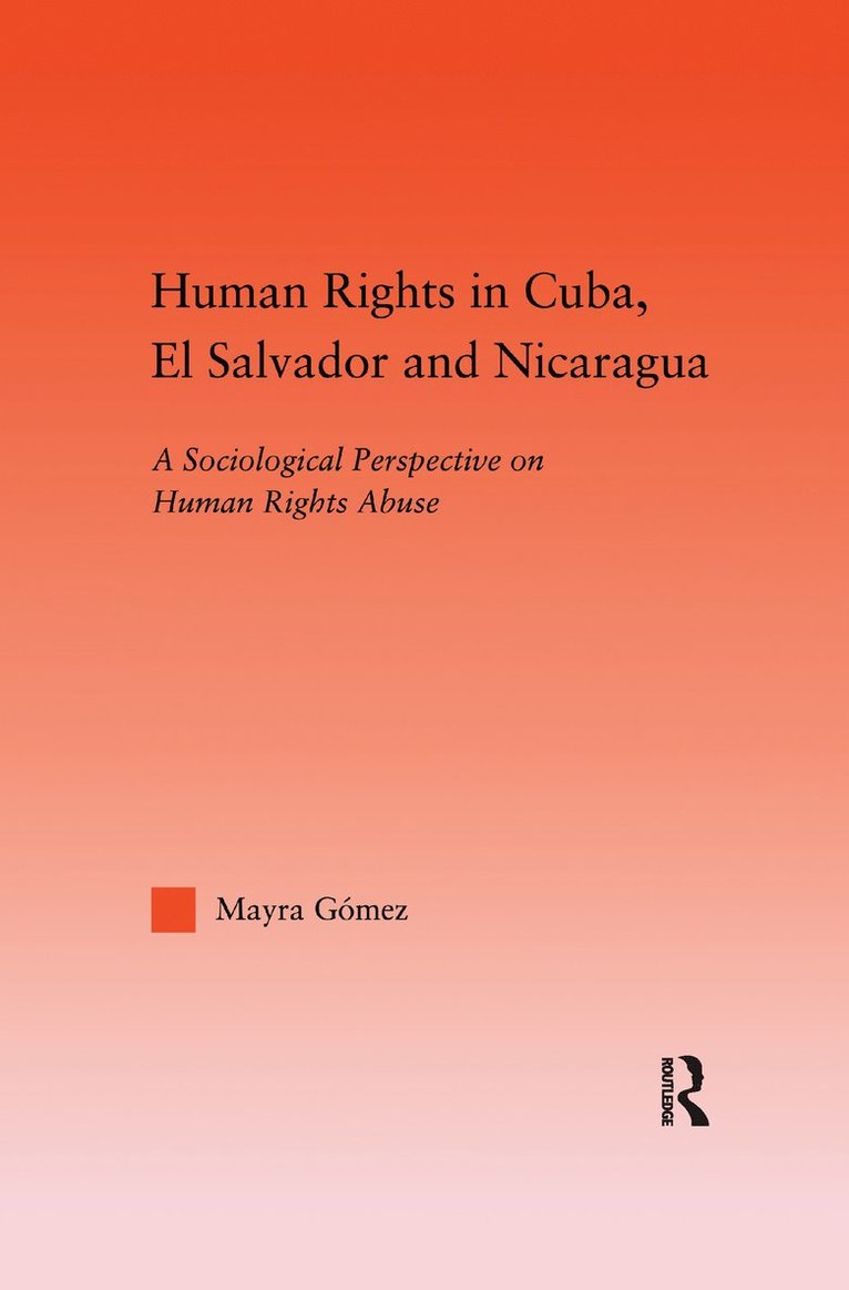 Mayra Gomez - Human Rights in Cuba, El Salvador and Nicaragua, Häftad