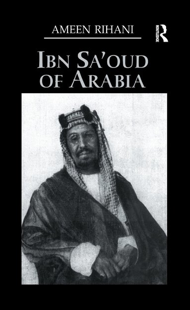 Ameen Rihani - Ibn Sa'Oud Of Arabia, Häftad
