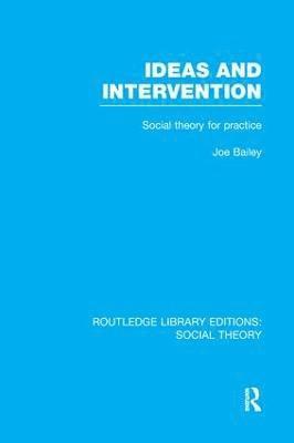 bokomslag Ideas and Intervention (RLE Social Theory)