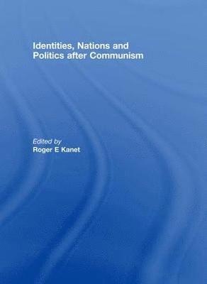 bokomslag Identities, Nations and Politics after Communism