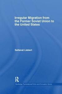 bokomslag Irregular Migration from the Former Soviet Union to the United States