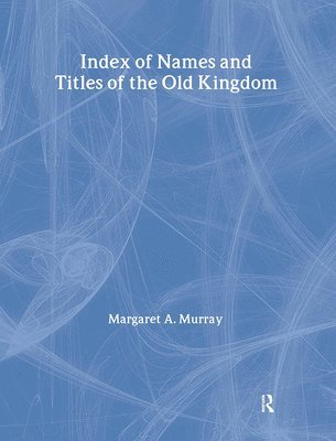 Margaret A. Murray, Murray, Margaret a. Murray - Index Of Names & Titles Of The Old Kingdom, Häftad