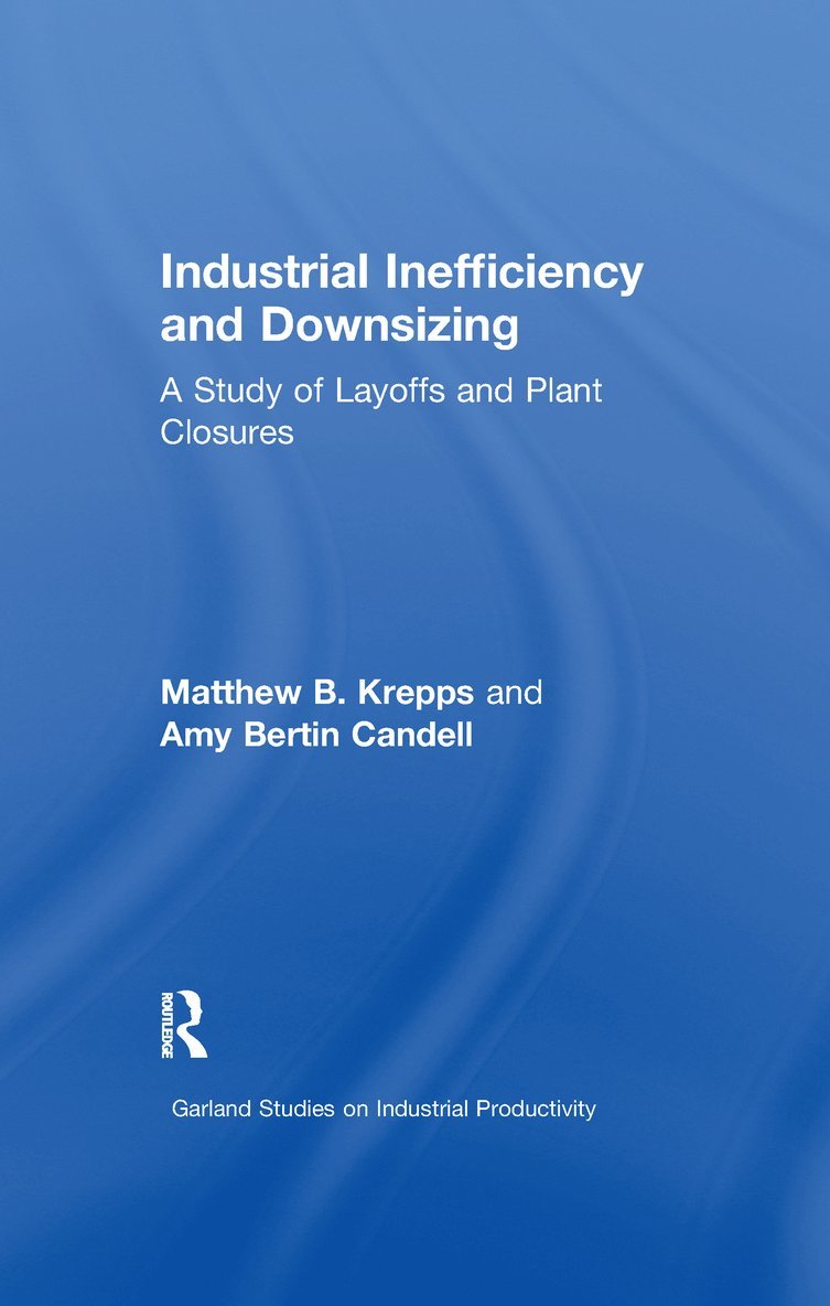 Matthew B. Krepps, Amy B. Candell - Industrial Inefficiency and Downsizing, Häftad