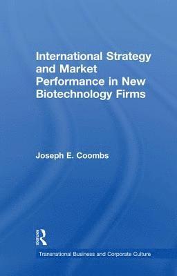 International Strategy and Market Performance in New Biotechnology Firms 1