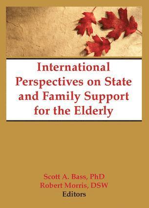 Scott Bass, Jill Norton, Robert Morris *Deceased* - International Perspectives on State and Family Support for the Elderly, Häftad
