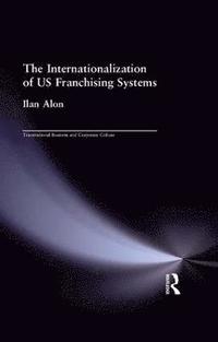 bokomslag The Internationalization of US Franchising Systems