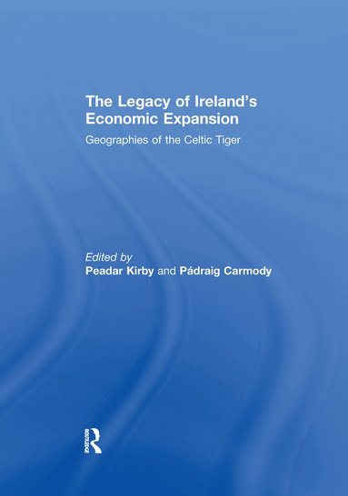 Peadar Kirby, Padraig Carmody - Legacy of Ireland's Economic Expansion, Häftad