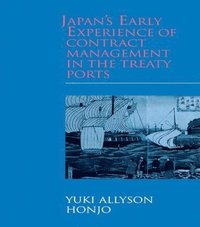 bokomslag Japan's Early Experience of Contract Management in the Treaty Ports