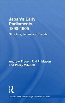 Andrew Fraser, R. H. P. Mason, Philip Mitchell - Japan's Early Parliaments, 1890-1905, Häftad