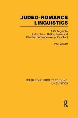 Judeo-Romance Linguistics (RLE Linguistics E: Indo-European Linguistics) 1