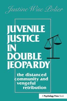 Juvenile Justice in Double Jeopardy 1