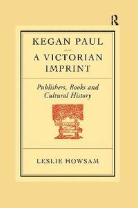 bokomslag Kegan Paul: A Victorian Imprint