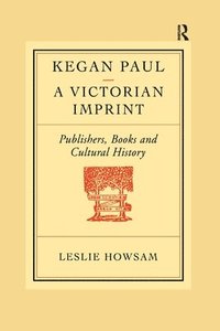 bokomslag Kegan Paul: A Victorian Imprint