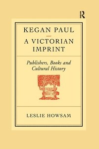 bokomslag Kegan Paul: A Victorian Imprint