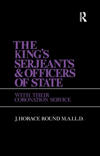 J. Horace Round - King's Serjeants & Officers of State, Häftad