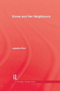 bokomslag Korea and Her Neighbours