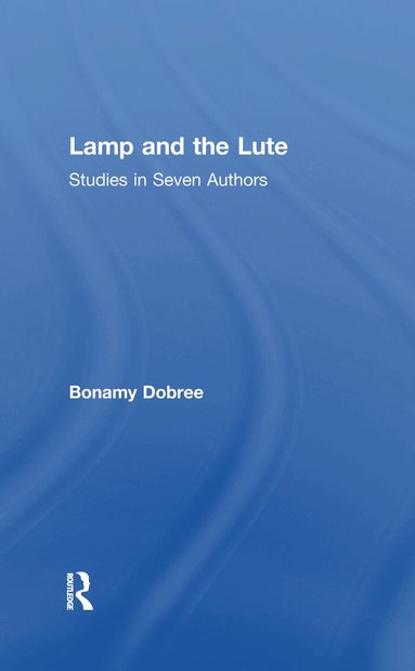 Bonamy Dobree - Lamp and the Lute, Häftad