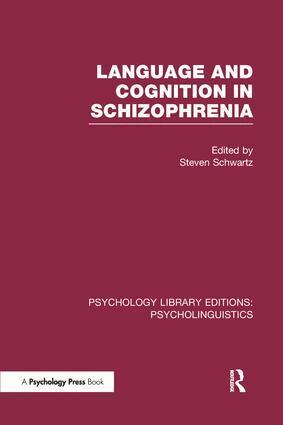Steven Schwartz - Language and Cognition in Schizophrenia (PLE: Psycholinguistics), Häftad