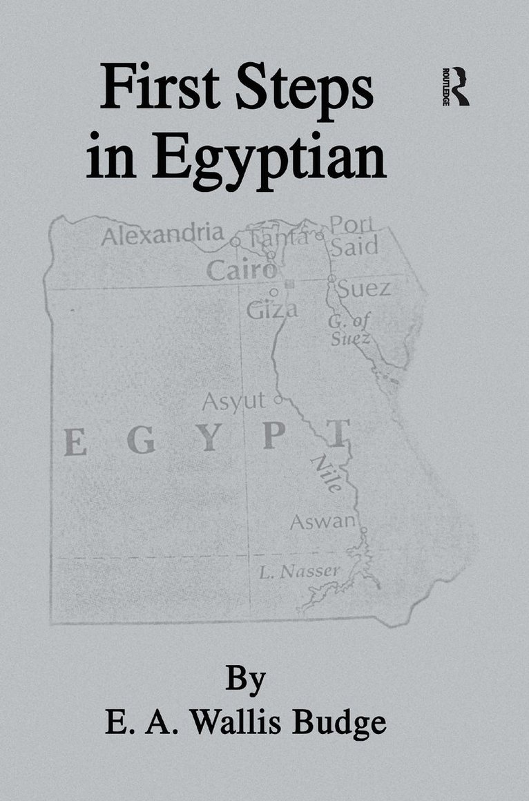 E.A. Wallis Budge, E. A. Wallis Budge - First Steps In Egyptian, Häftad