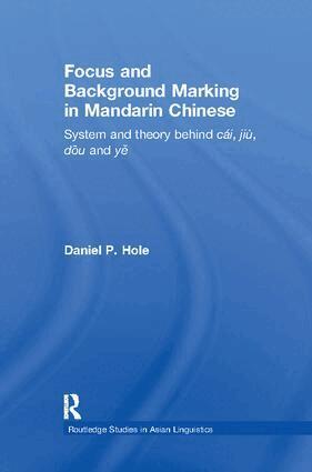 Daniel Hole - Focus and Background Marking in Mandarin Chinese, Häftad