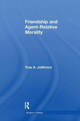 Friendship and Agent-Relative Morality 1