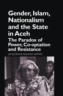 bokomslag Gender, Islam, Nationalism and the State in Aceh