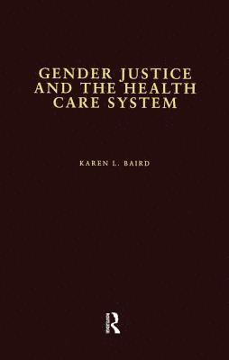 Gender Justice and the Health Care System 1