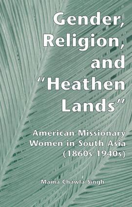Maina Chawla Singh, Maina Chawla Singh - Gender, Religion, and the Heathen Lands, Häftad