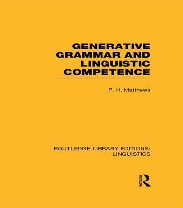 P.H. Matthews - Generative Grammar and Linguistic Competence (RLE Linguistics B: Grammar), Häftad