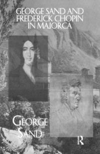 bokomslag George Sand and Frederick Chopin in Majorca
