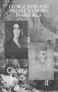 bokomslag George Sand and Frederick Chopin in Majorca