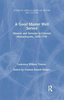 Lawrence William Towner - Good Master Well Served, Häftad
