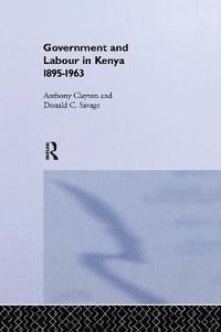bokomslag Government and Labour in Kenya 1895-1963