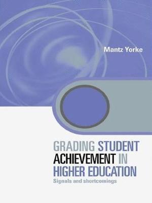 Grading Student Achievement in Higher Education 1