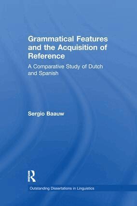 Sergio Baauw - Grammatical Features and the Acquisition of Reference, Häftad