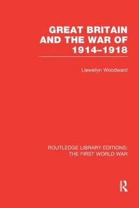 bokomslag Great Britain and the War of 1914-1918 (RLE The First World War)