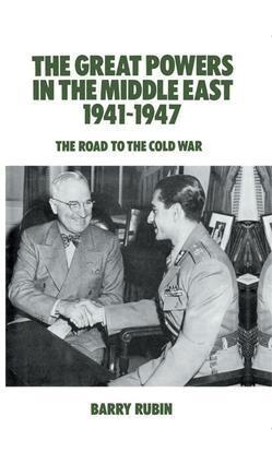 Barry Rubin - Great Powers in the Middle East 1941-1947, Häftad