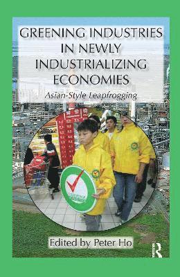 Greening Industries in Newly Industrializing Economies 1