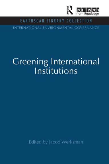 Jacob Werksman - Greening International Institutions, Häftad