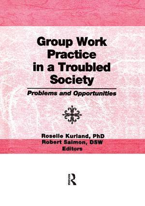 Roselle Kurland, Robert Salmon - Group Work Practice in a Troubled Society, Häftad